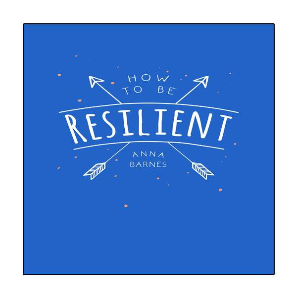 کتاب How to Be Resilient اثر Anna Barnes انتشارات نبض دانش