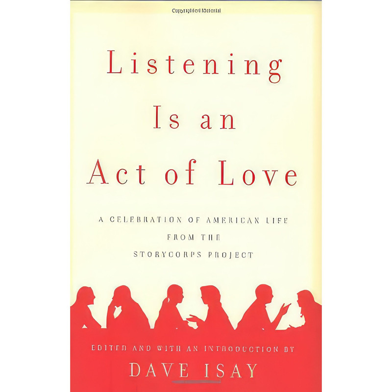قیمت و خرید کتاب Listening Is an Act of Love اثر David Isay انتشارات