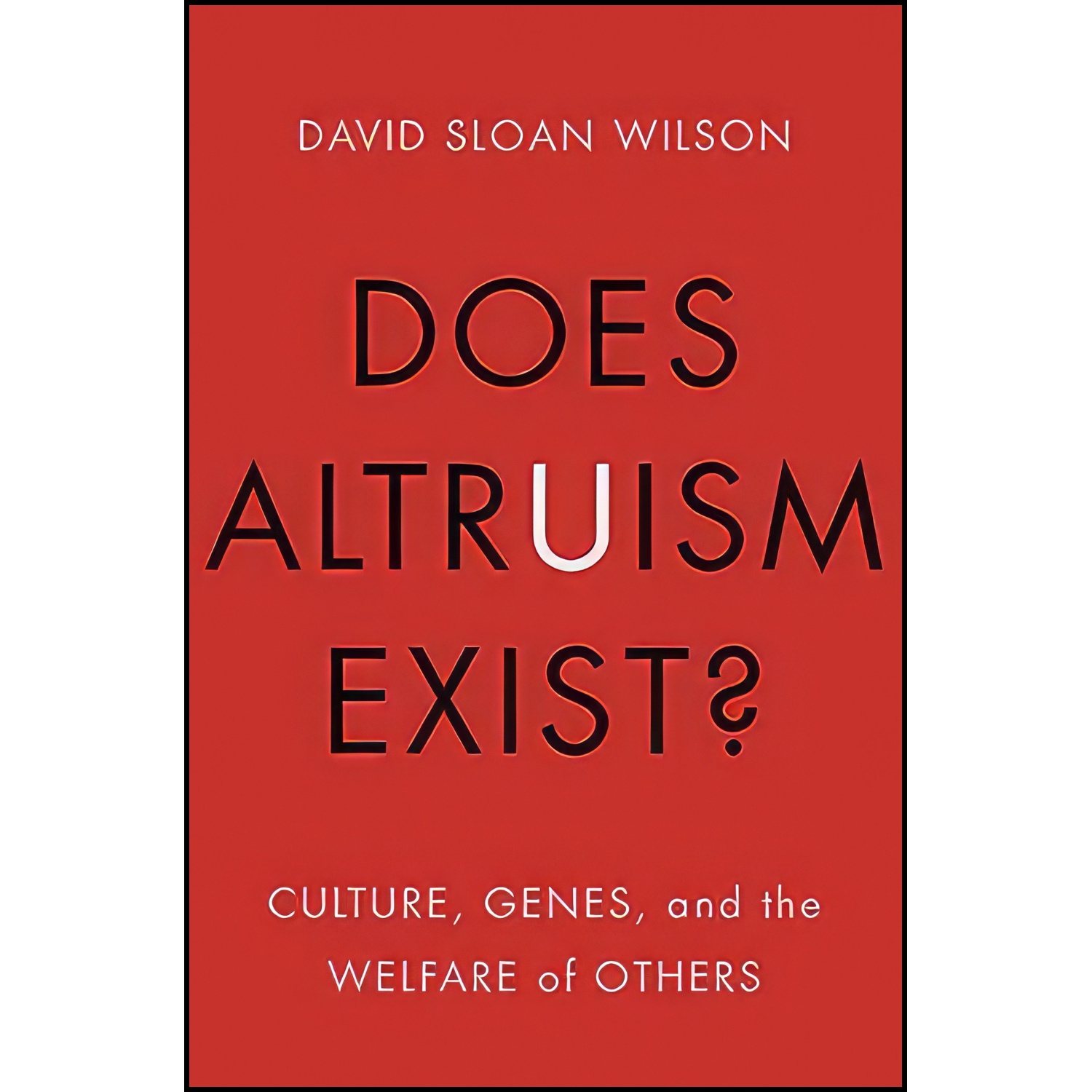 کتاب Does Altruism Exist? اثر David Sloan Wilson انتشارات Yale University Press