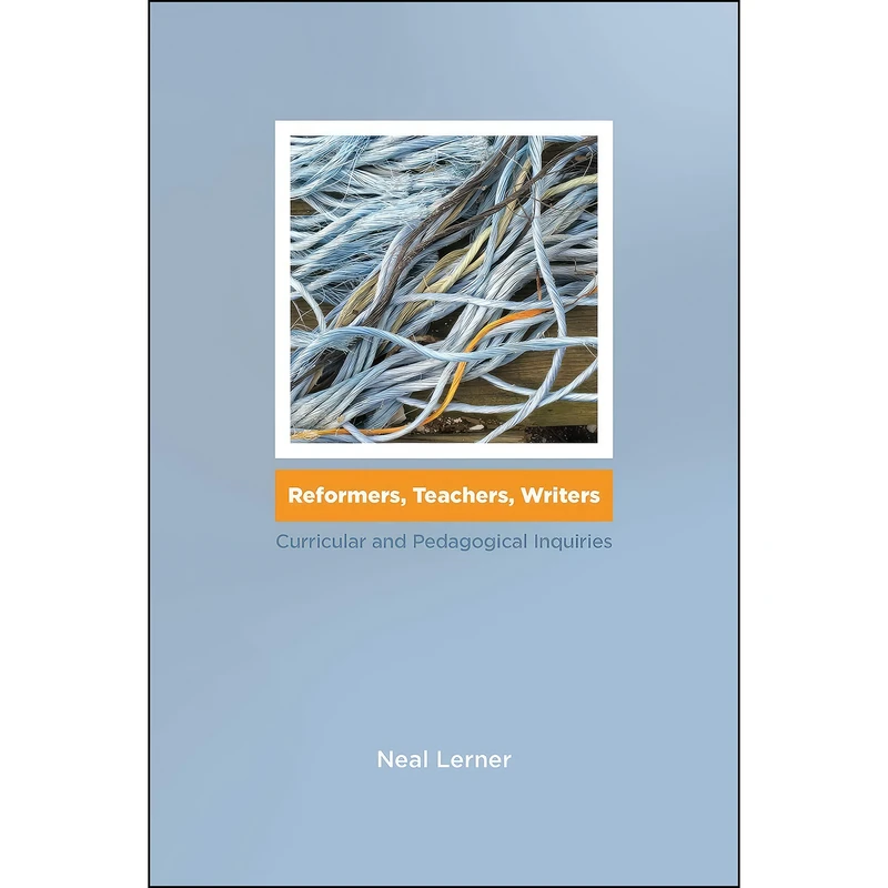 کتاب Reformers, Teachers, Writers اثر Neal Lerner انتشارات Utah State University Press