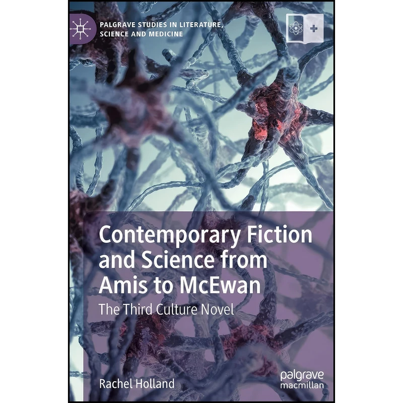 کتاب Contemporary Fiction and Science from Amis to McEwan اثر Rachel Holland انتشارات Palgrave Macmillan