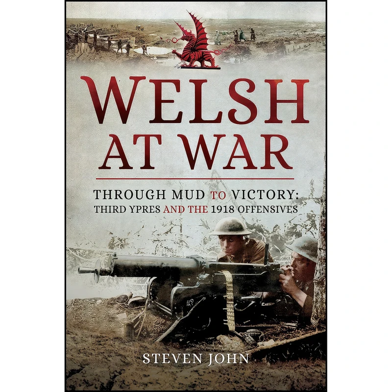 کتاب The Welsh at War اثر Steven John انتشارات Pen and Sword Military