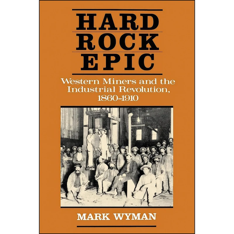 کتاب Hard Rock Epic اثر Mark Wyman انتشارات University of California Press
