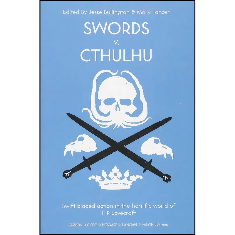 کتاب Swords v. Cthulhu اثر Jesse Bullington and Molly Tanzer انتشارات Stone Skin Press
