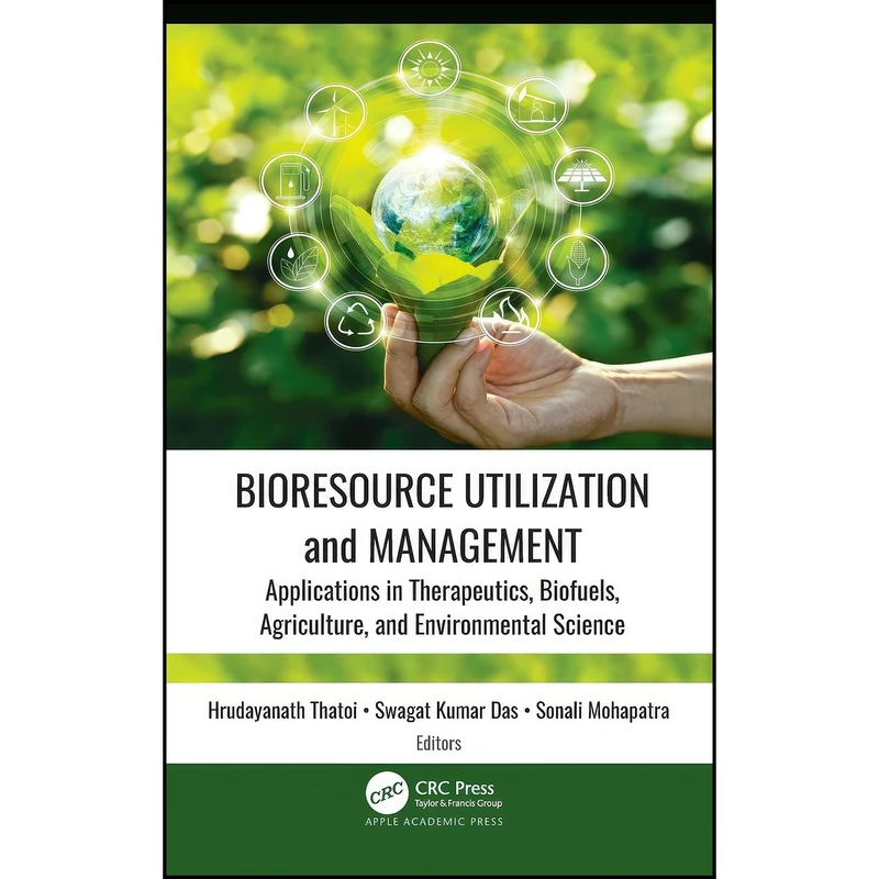 کتاب Bioresource Utilization and Management اثر جمعي از نويسندگان انتشارات Apple Academic Press