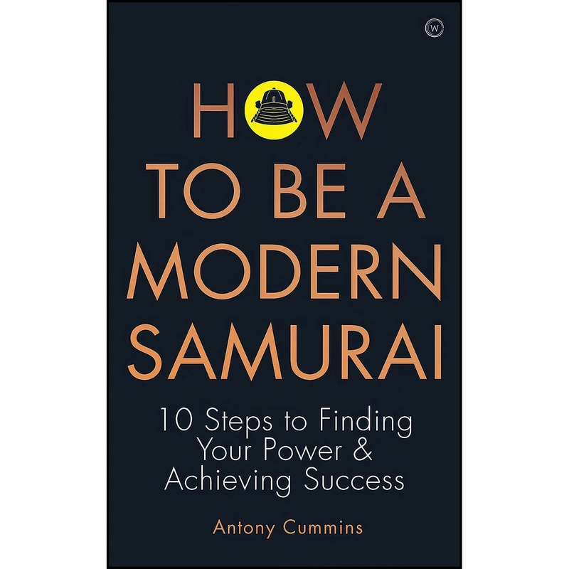کتاب How to be a Modern Samurai اثر Antony Cummins انتشارات Watkins Publishing