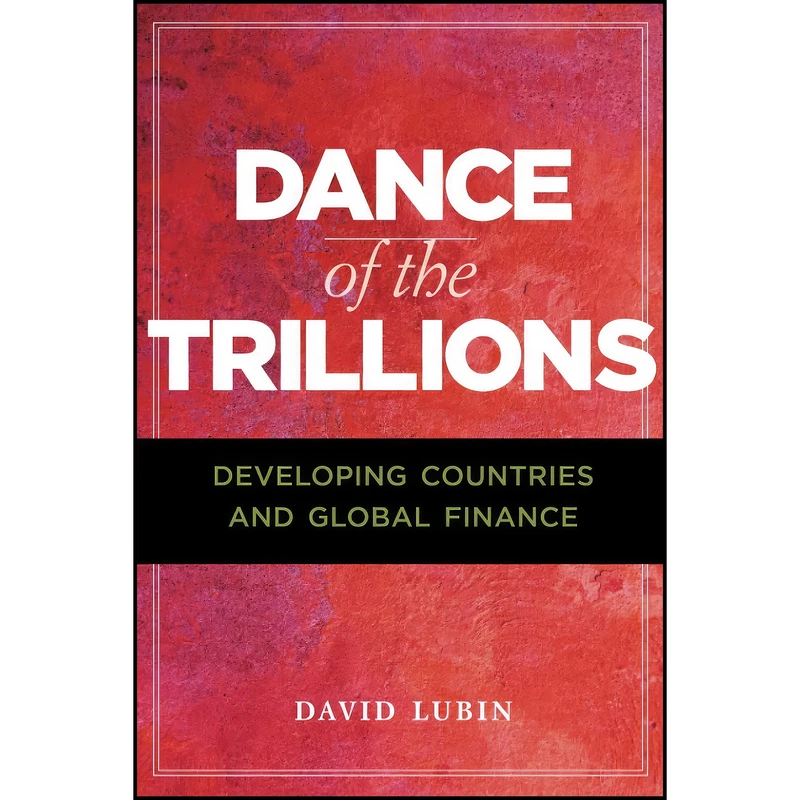 کتاب Dance of the Trillions اثر David Lubin انتشارات Brookings Institution Press