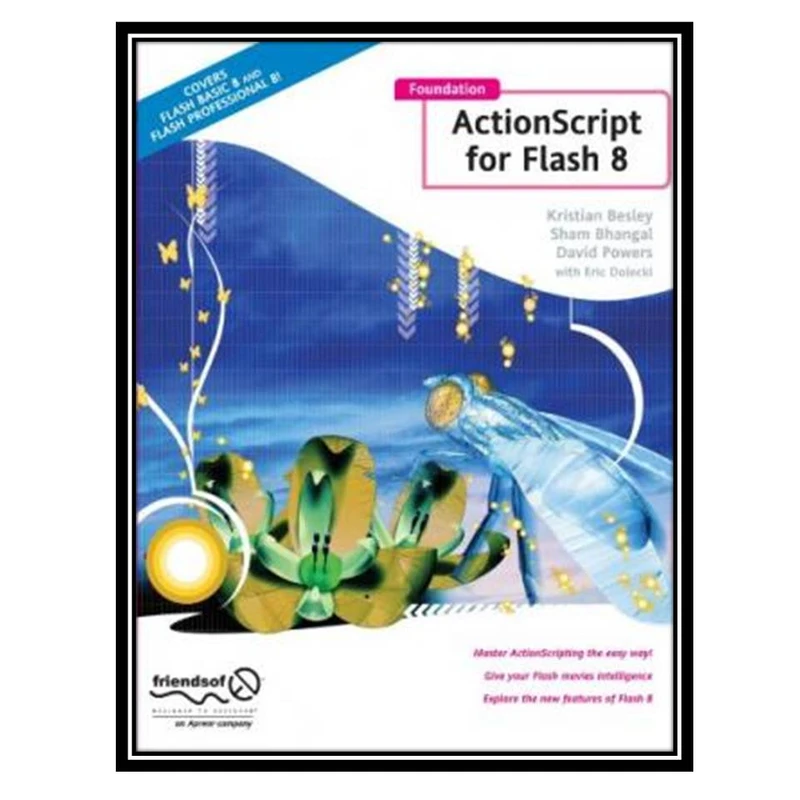 کتاب Foundation Actionscript for Flash 8 اثر جمعی از نویسندگان انتشارات مؤلفین طلایی