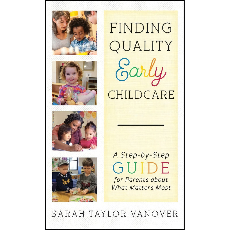 کتاب Finding Quality Early Childcare اثر Sarah Vanover انتشارات Rowman & Littlefield Publishers