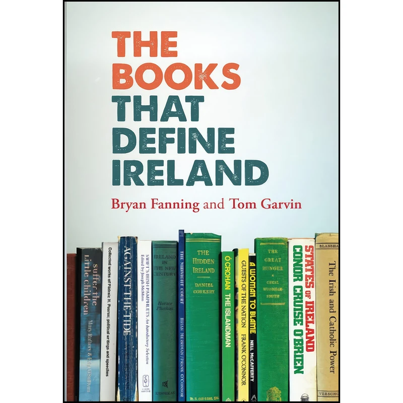 کتاب The Books That Define Ireland اثر Bryan Fanning and Tom Garvin انتشارات Merrion Press