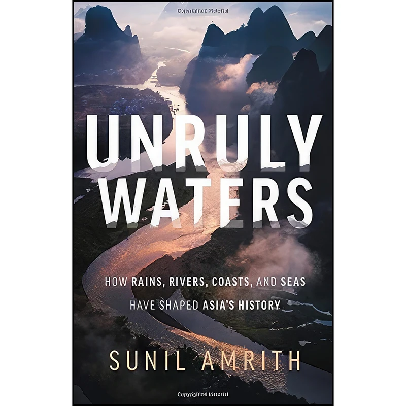 کتاب Unruly Waters اثر Sunil S. Amrith انتشارات Basic Books
