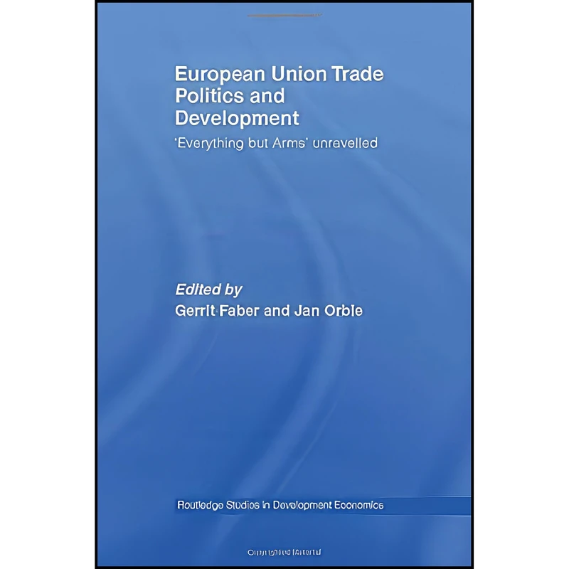 کتاب European Union Trade Politics and Development اثر Gerrit Faber and Jan Orbie انتشارات بله