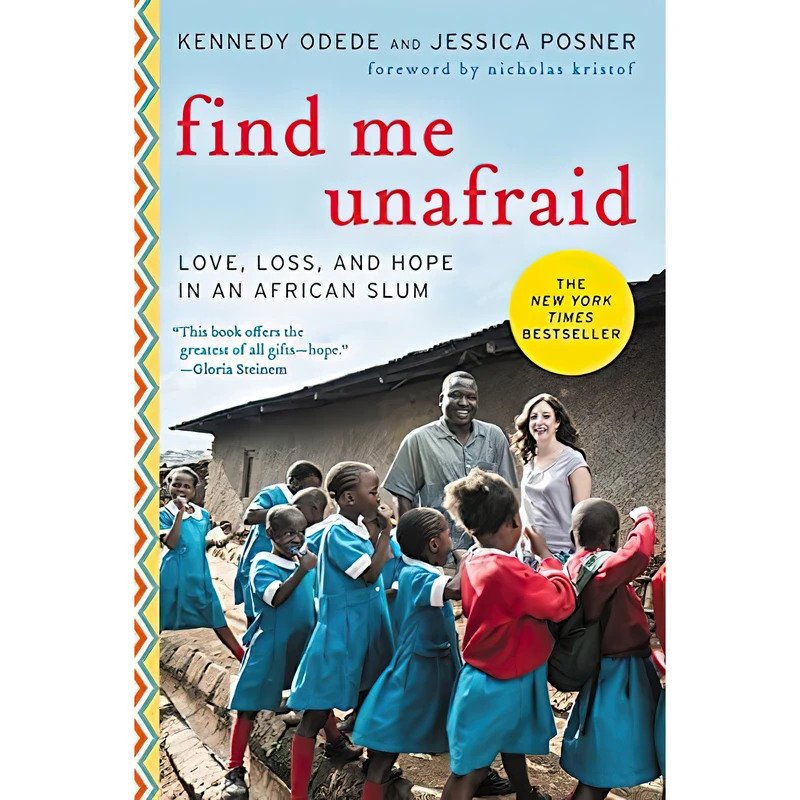 کتاب Find Me Unafraid اثر Kennedy Odede,Jessica Posner,Nicholas Kristof انتشارات Ecco