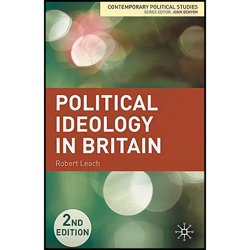 کتاب Political Ideology in Britain  اثر Robert Leach انتشارات Palgrave Macmillan