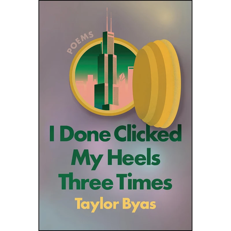 کتاب I Done Clicked My Heels Three Times اثر Taylor Byas انتشارات Soft Skull