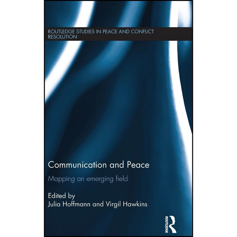 کتاب Communication and Peace اثر Julia Hoffmann and Virgil Hawkins انتشارات Routledge