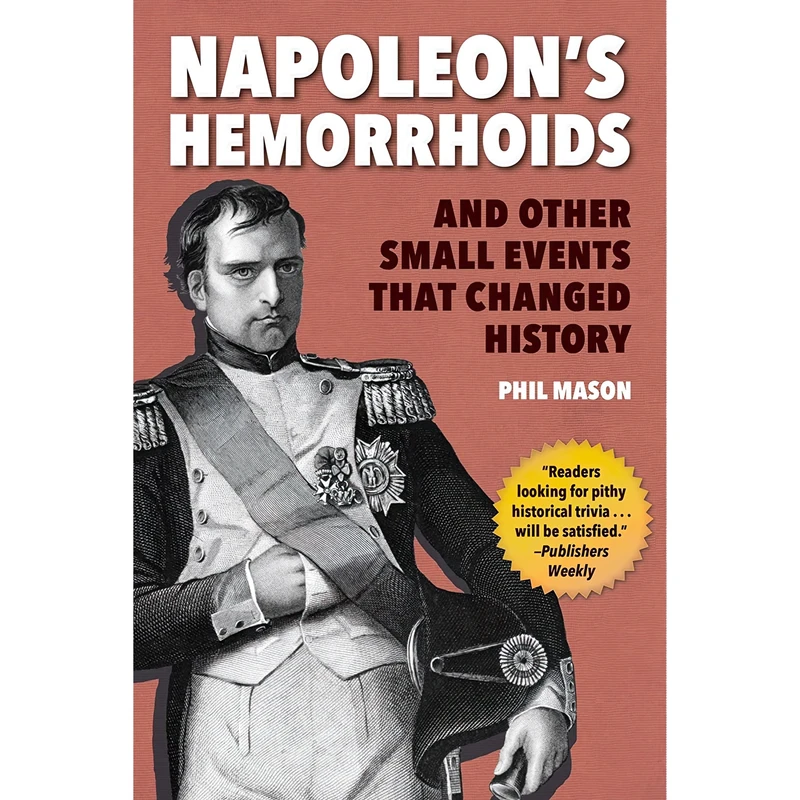 کتاب Napoleon,s Hemorrhoids اثر Phil Mason انتشارات Skyhorse