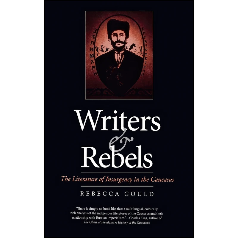 کتاب Writers and Rebels اثر Rebecca Gould انتشارات Yale University Press