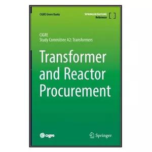  کتاب Transformer and Reactor Procurement اثر جمعي از نويسندگان انتشارات مؤلفين طلايي