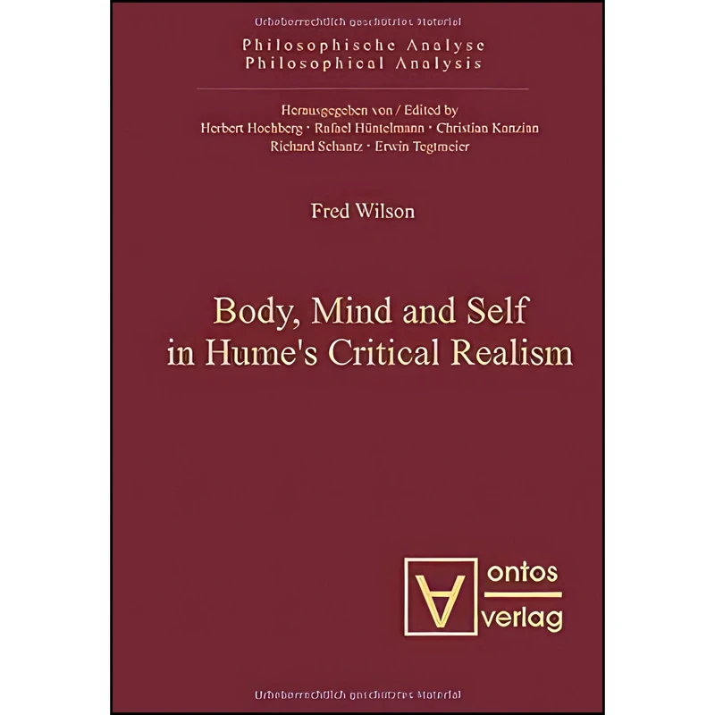 کتاب Body, Mind and Self in Hume's Critical Realism اثر Fred Wilson انتشارات Ontos Verlag