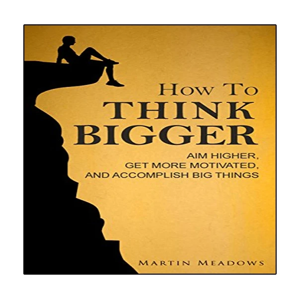 کتاب How to Think Bigger اثر Martin Meadows انتشارات نبض دانش