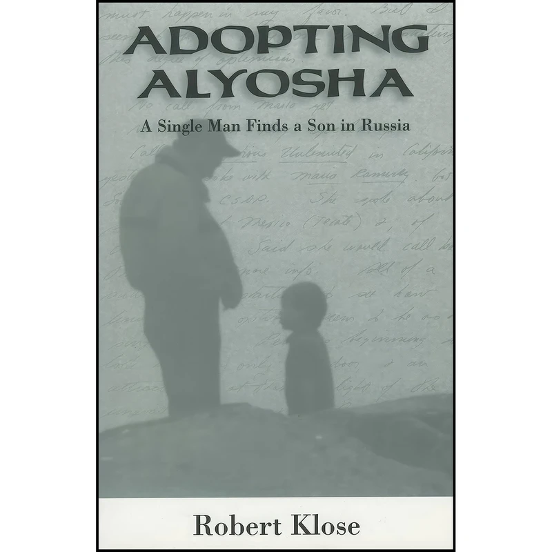 کتاب Adopting Alyosha اثر Robert Klose انتشارات University Press of Mississippi