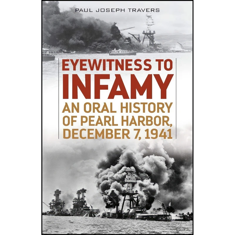 کتاب Eyewitness to Infamy اثر Paul J. Travers انتشارات Lyons Press