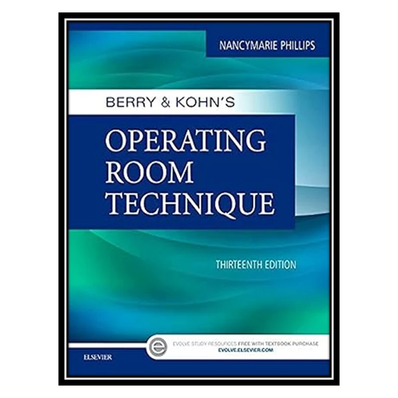 کتاب Berry & Kohn's Operating Room Technique اثر Nancymarie Phillips BS RN CST CNOR انتشارات مؤلفین طلایی