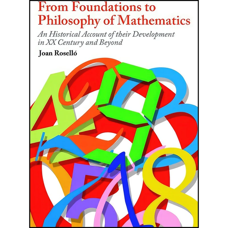 کتاب From Foundations to Philosophy of Mathematics اثر Joan Rosello انتشارات Cambridge Scholars Publishing