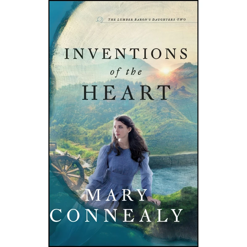 کتاب Inventions of the Heart  اثر Mary Connealy انتشارات Bethany House Publishers