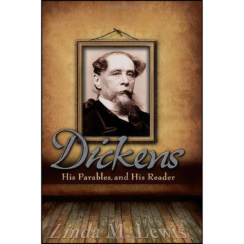 کتاب Dickens, His Parables, and His Reader اثر Linda M. Lewis انتشارات Univ of Missouri