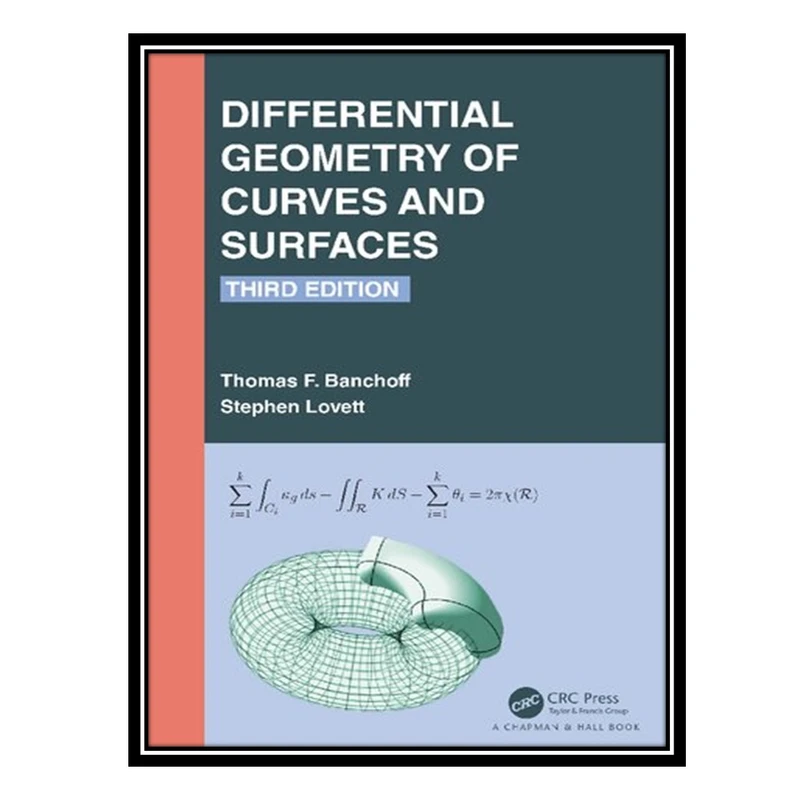 کتاب Differential Geometry of Curves and Surfaces اثر Thomas F Banchoff AND Stephen Lovett انتشارات مؤلفین طلایی