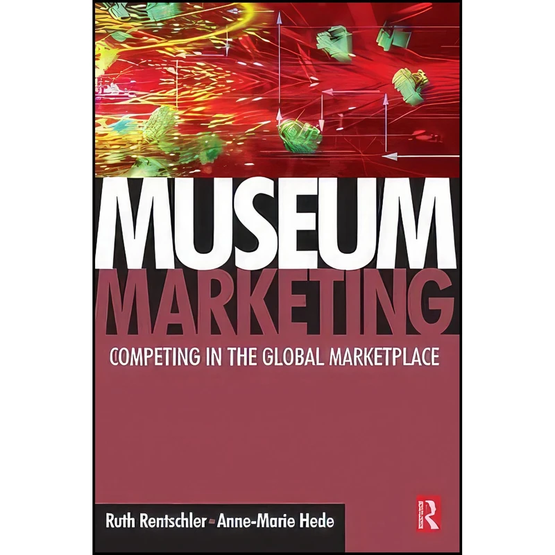 کتاب Museum Marketing اثر Ruth Rentschler and Anne-Marie Hede انتشارات Routledge
