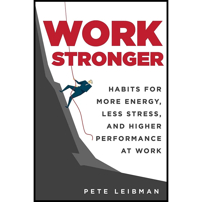 کتاب Work Stronger اثر Pete Leibman انتشارات Skyhorse