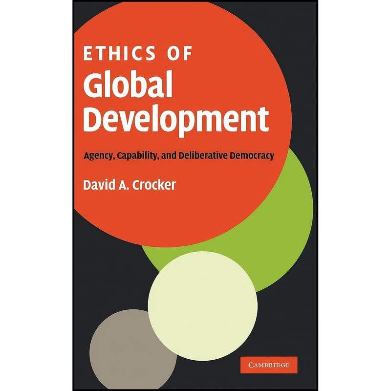 کتاب Ethics of Global Development اثر David A. Crocker انتشارات Cambridge University Press