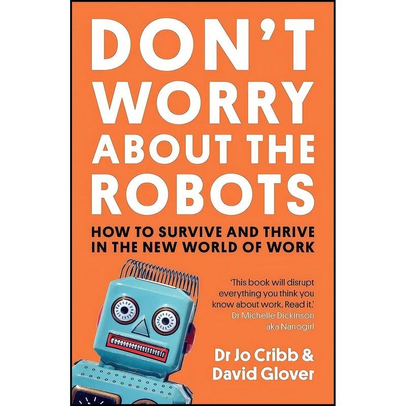 کتاب Don t Worry About the Robots اثر Jo Cribb and David Glover انتشارات A U New Zealand
