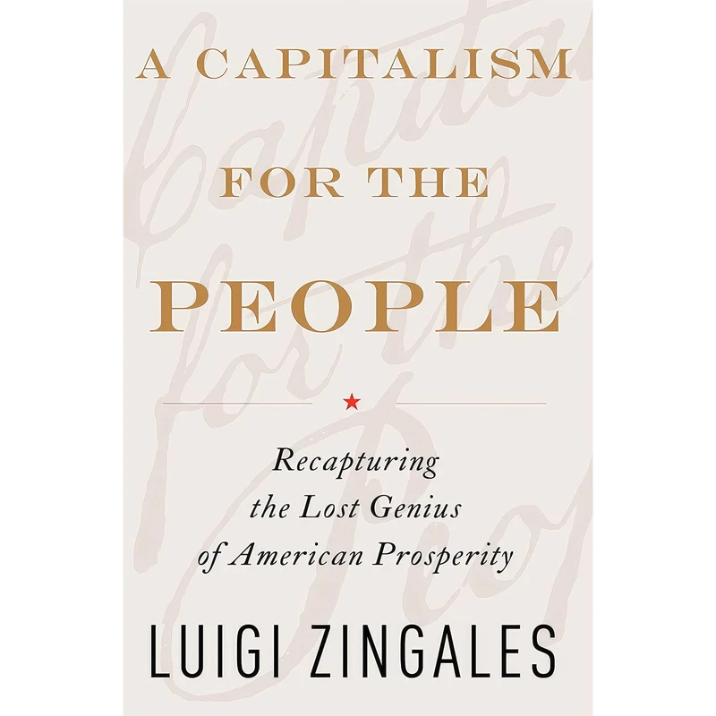کتاب A Capitalism for the People اثر Luigi Zingales انتشارات Basic Books