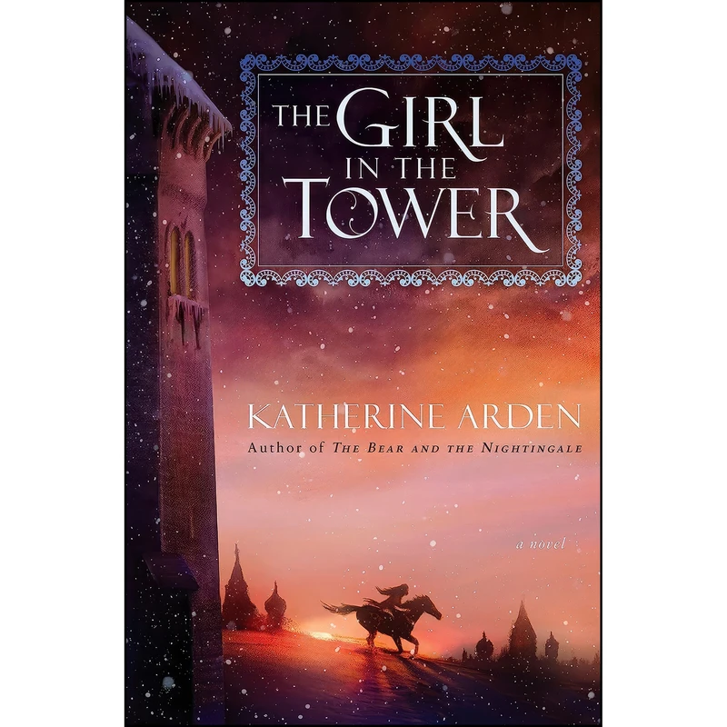 کتاب The Girl in the Tower اثر Katherine Arden انتشارات Del Rey