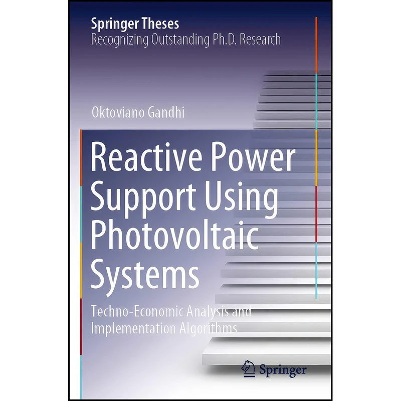 کتاب Reactive Power Support Using Photovoltaic Systems اثر Oktoviano Gandhi انتشارات تازه ها