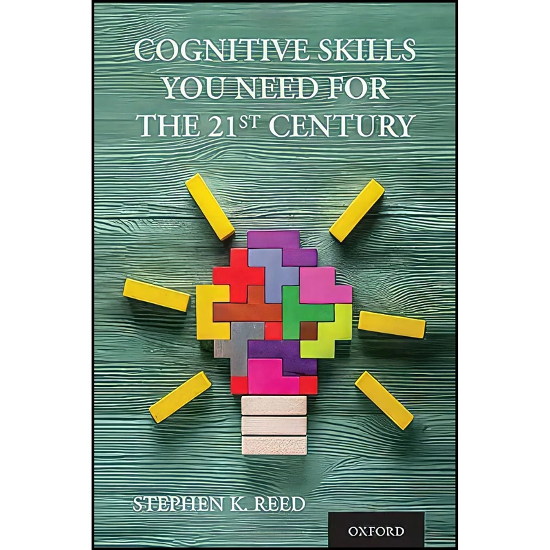 کتاب Cognitive Skills You Need for the 21st Century اثر Stephen K. Reed انتشارات Oxford University Press