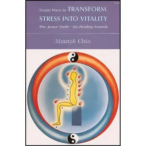 کتاب Taoist Ways to Transform Stress into Vitality اثر Mantak Chia and Dena Saxer انتشارات Healing Tao