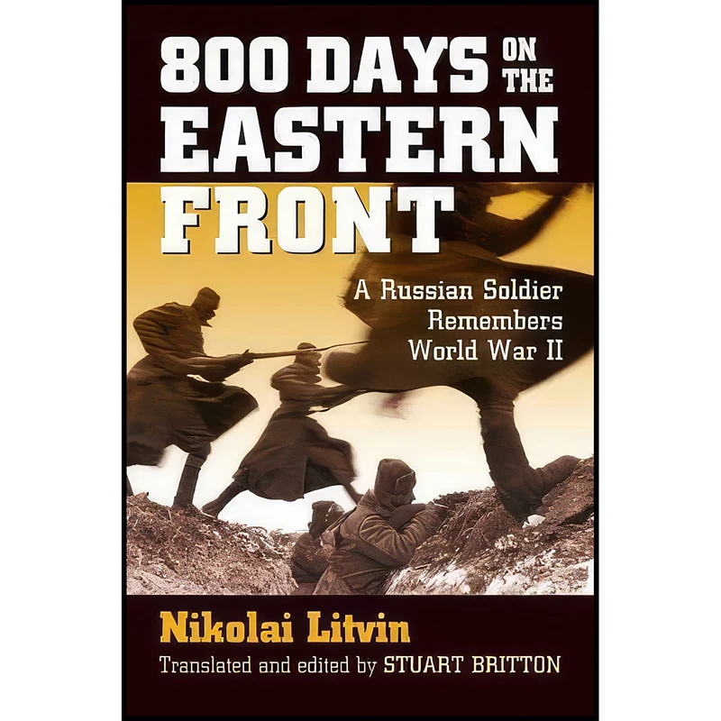 کتاب 800 Days on the Eastern Front اثر Nikolai Litvin and Stuart Britton انتشارات University Press of Kansas