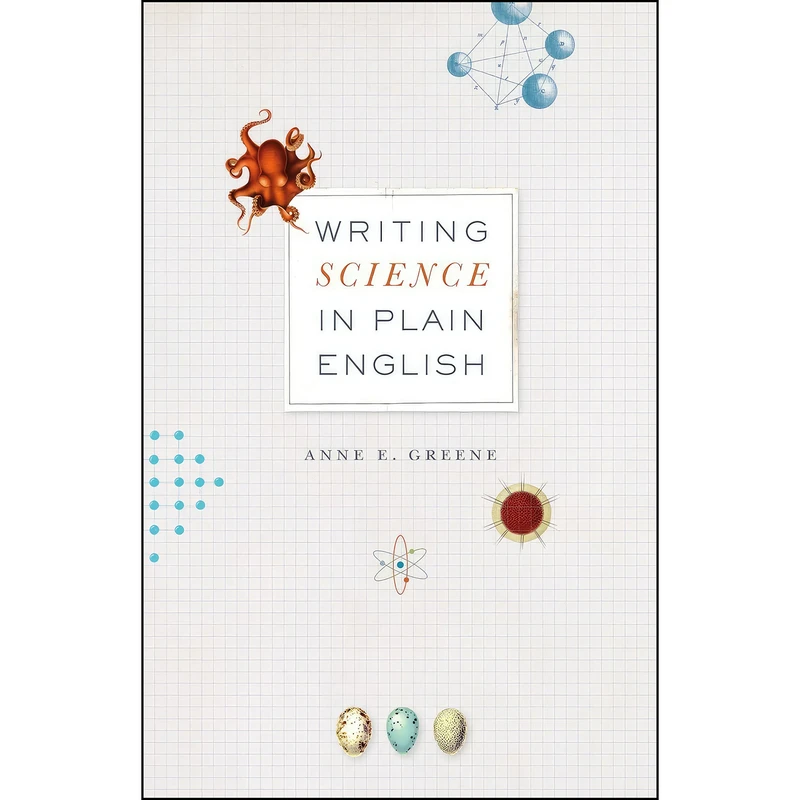 کتاب Writing Science in Plain English  اثر Anne E. Greene انتشارات University of Chicago Press