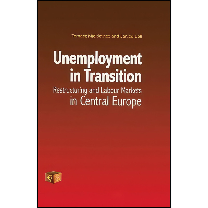 کتاب Unemployment in Transition اثر Janice Bell and Tomasz Mickiewicz انتشارات Routledge