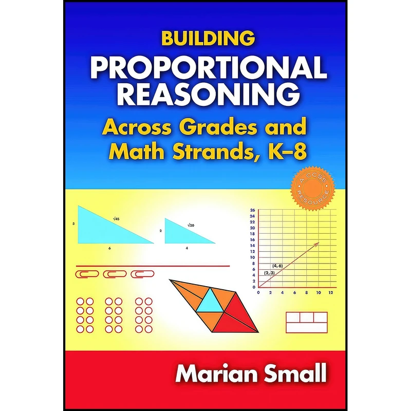 کتاب Building Proportional Reasoning Across Grades and Math Strands, K-8 اثر Marian Small انتشارات Teachers College Press