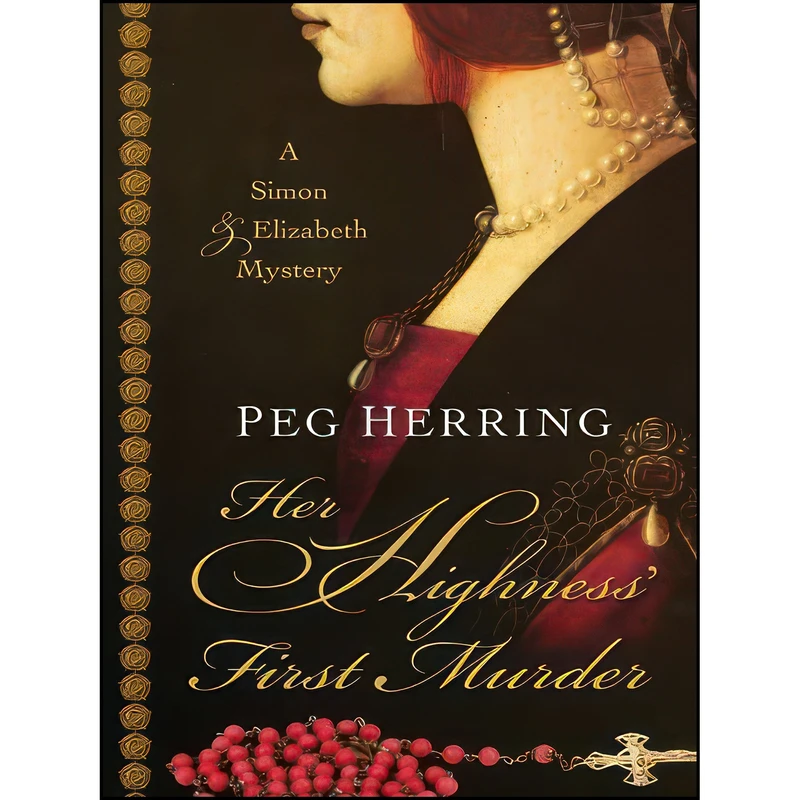 کتاب Her Highness First Murder  اثر Peg Herring انتشارات Five Star