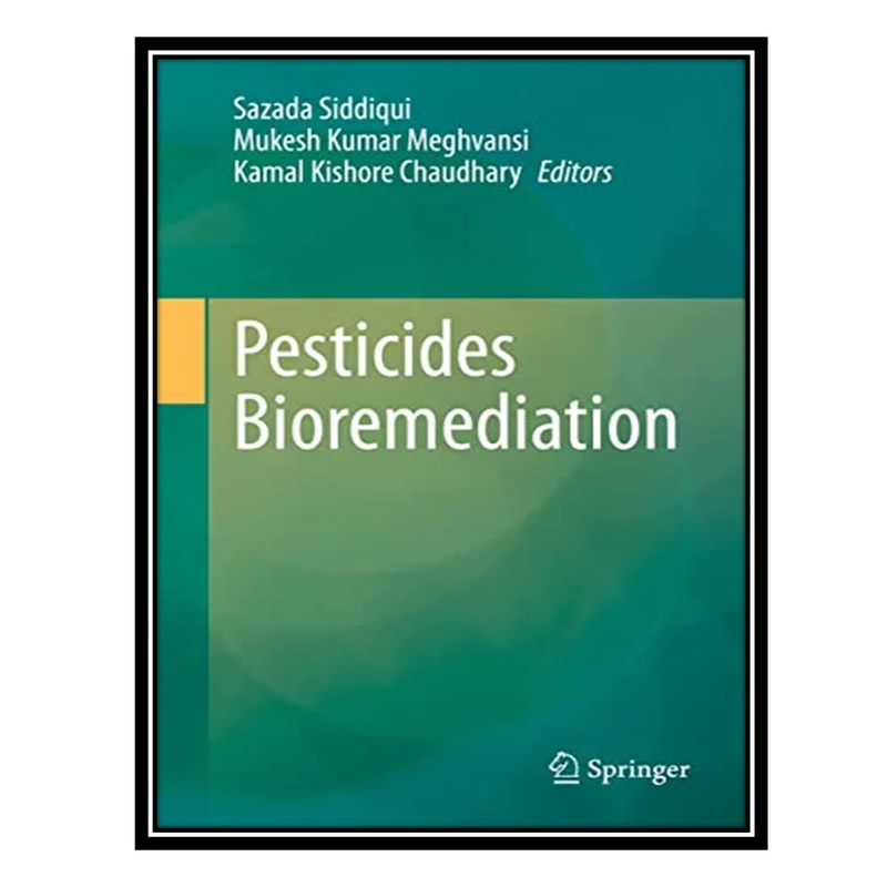 کتاب Pesticides Bioremediation اثر جمعی از نویسندگان انتشارات مؤلفین طلایی
