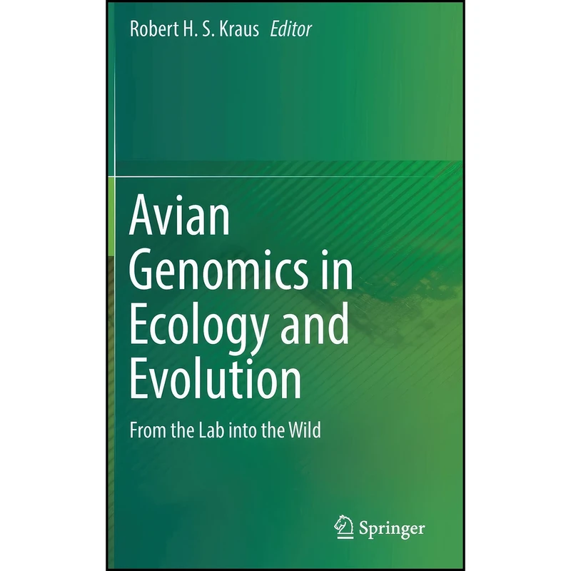 کتاب Avian Genomics in Ecology and Evolution اثر Robert H. S. Kraus انتشارات Springer