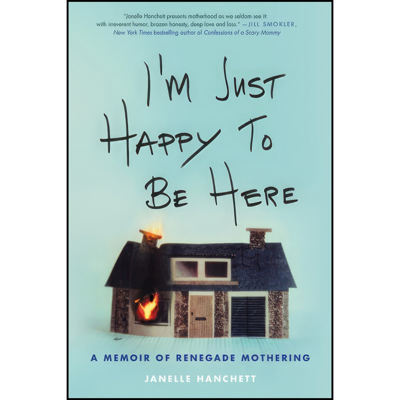 کتاب I'm Just Happy to Be Here اثر Janelle Hanchett انتشارات تازه ها