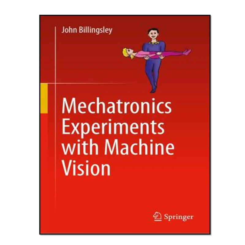 کتاب Mechatronics Experiments with Machine Vision اثر John Billingsley انتشارات آوای مؤلف